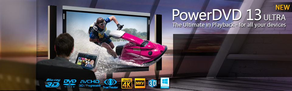 PowerDVD 13 Ultra - The Ultimate Media Player for Blu-ray, 3D Video & HD Movies