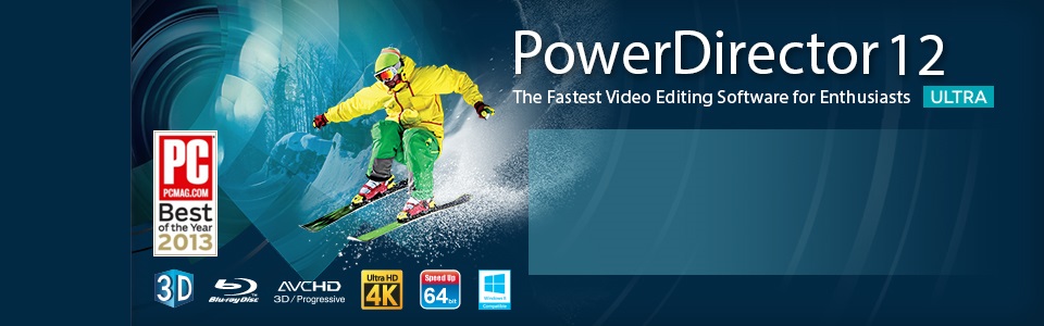 PowerDirector 12 Ultra - The Fastest Video Editing Software for Enthusiasts